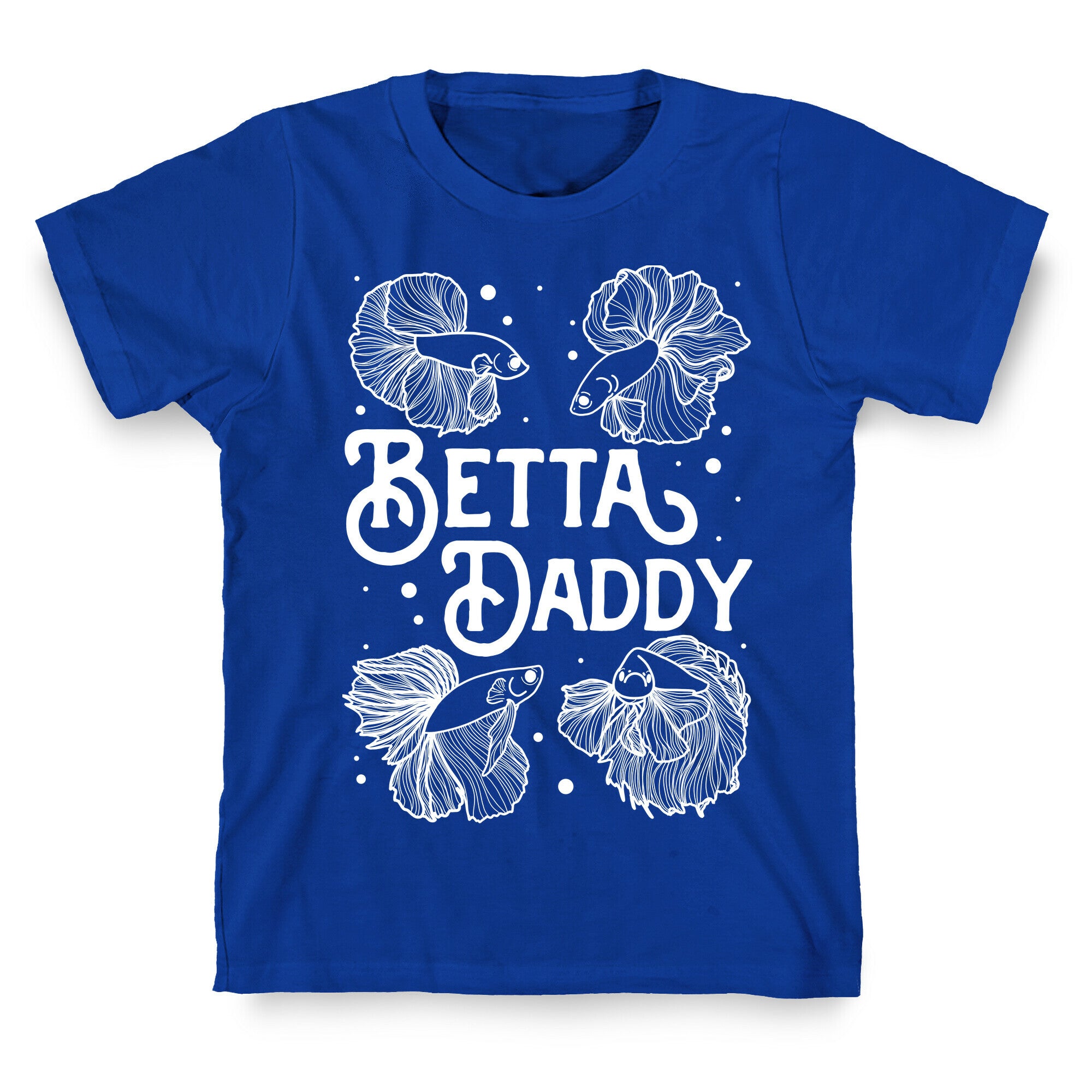 Betta Daddy T-Shirt
